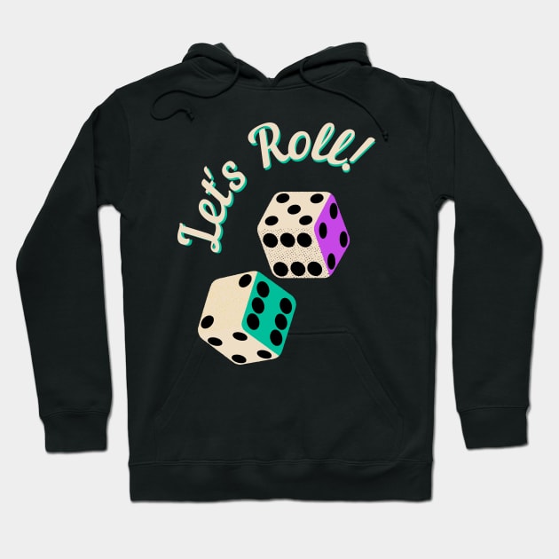 Let's Roll (Dice) Hoodie by TJWDraws